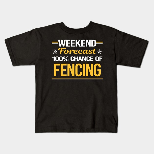 Weekend Forecast 100% Fencing Fencer Kids T-Shirt by symptomovertake